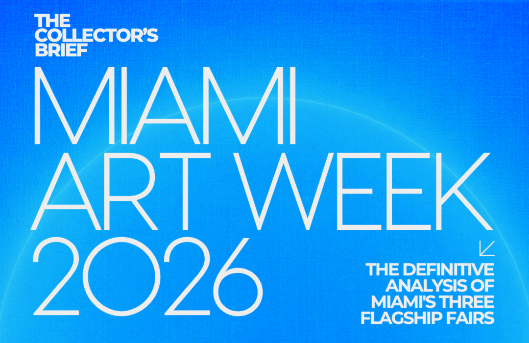 THE COLLECTOR BRIEF: MIAMI ART WEEK 2026
