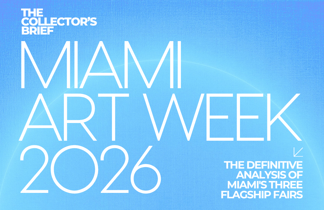 THE COLLECTOR'S BRIEF | THE DEFINITIVE ANALYSIS OF MIAMI'S THREE FLAGSHIP FAIRS